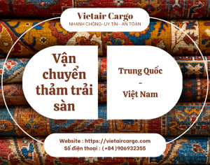 Vận chuyển thảm sàn từ Trung Quốc về Việt Nam uy tín năm 2023