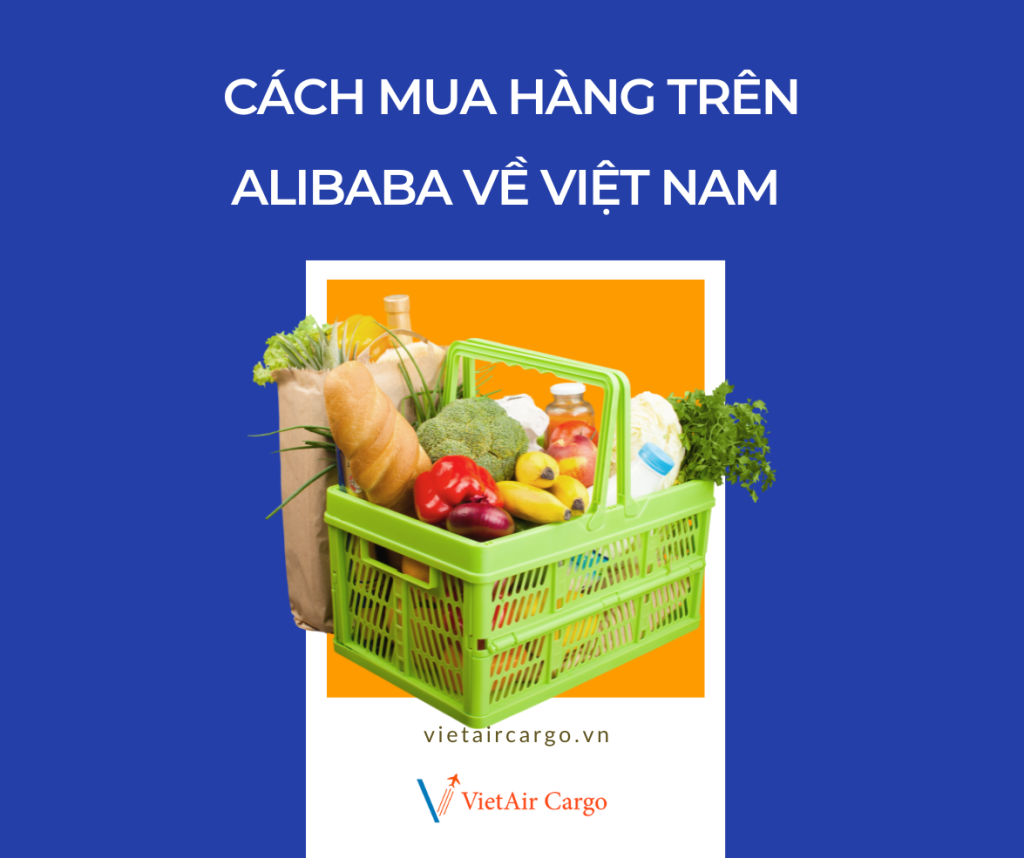 Cách mua hàng trên Alibaba về Việt Nam